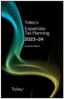 Tolley'S Expatriate Tax Planning 2023-24
