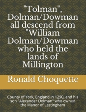 'Tolman', Dolman/Dowman All Descend From 'William Dolman/Dowman Who Held The Lands Of Millington