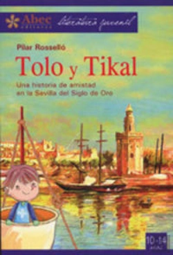 Bertrand.pt - Tolo Y Tikal. Historia De Amistad En La Sevilla Siglo Oro