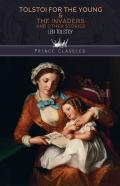 Tolstoi For The Young & The Invaders, And Other Stories
