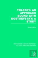 Tolstoy: An Approach Bound With Dostoevsky: A Study