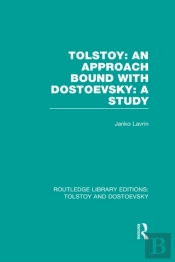 Tolstoy: An Approach Bound With Dostoevsky: A Study