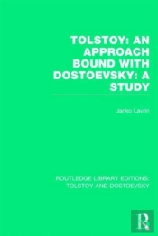 Tolstoy: An Approach Bound With Dostoevsky: A Study