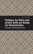 Tolstoy As Man And Artist With An Essay On Dostoyevsky