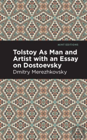 Tolstoy As Man And Artist With An Essay On Dostoyevsky
