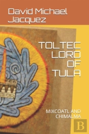 Toltec Lord Of Tula