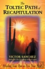 Toltec Path Of Recapitulation