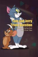 Tom And Jerry Trivia Question