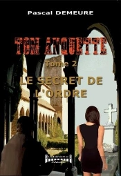 Tom Anquette Tome 2 : Le Secret De L'Ordre