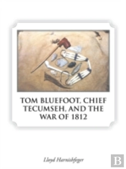 Bertrand.pt - Tom Bluefoot, Chief Tecumseh, And The War Of 1812