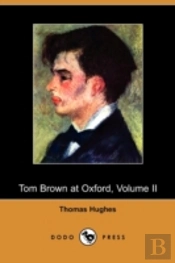 Tom Brown At Oxford, Volume Ii (Dodo Pre