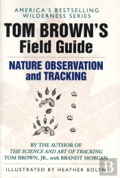 Tom Brown'S Field Guide To Nature Observation And Tracking