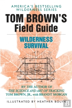 Bertrand.pt - Tom Brown'S Field Guide To Wilderness Survival