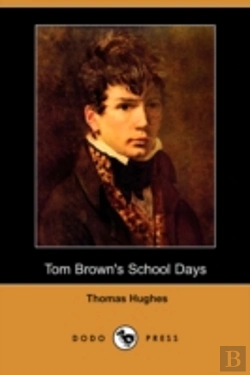 Bertrand.pt - Tom Brown'S School Days (Dodo Press)