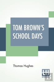 Tom Brown'S School Days: With An Introdu