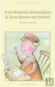 Tom Brown'S Schooldays & Tom Brown At Oxford