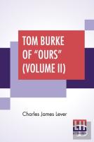 Tom Burke Of ''Ours'' (Volume Ii)
