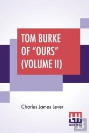 Tom Burke Of 'Ours' (Volume Ii)