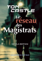 Tom Castle Tome 3 : Le Réseau Des Magistrats