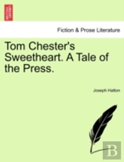 Tom Chester'S Sweetheart. A Tale Of The