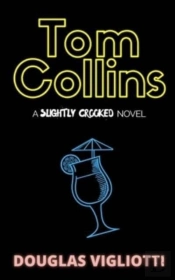 Tom Collins: A 'Slightly Crooked' Novel