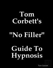 Tom Corbett'S ''No Filler'' Guide To Hypnosis