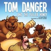 Tom Danger And The Fuller Honey
