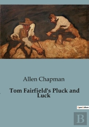 Tom Fairfield S Pluck And Luck