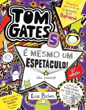 Tom Gates 5 - É Mesmo um Espetáculo! (às vezes)