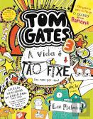 Tom Gates: A Vida é tão Fixe! (ou nem por isso)