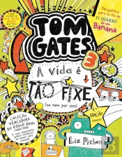 Tom Gates: A Vida é tão Fixe! (ou nem por isso)
