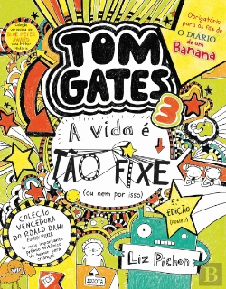 Bertrand.pt - Tom Gates: A Vida é tão Fixe! (ou nem por isso)