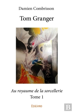 Bertrand.pt - Tom Granger - Tome 1 : Au Royaume De La Sorcellerie