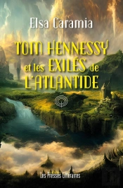 Tom Hennessy Et Les Exilés De L'Atlantide