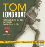 Tom Longboat - The Onondaga Runner Who Broke Many Records - Canadian History For Kids - True Canadian Heroes - Indigenous People Of Canada Edition
