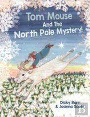 Tom Mouse And The North Pole Mystery!