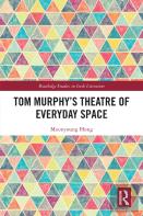 Tom Murphyâ€™S Theatre Of Everyday Space