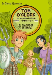 Tom O'Clock 2. El Gladiador Fantasma