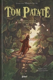 Tom Patate T.1 ; La Société Secrète Des Granmanitous
