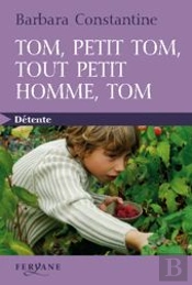 Tom, Petit Tom, Tout Petit Homme, Tom