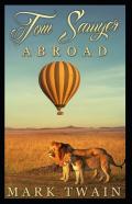 Tom Sawyer Abroad (Annotated Edition)
