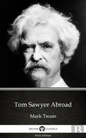 Tom Sawyer Abroad By Mark Twain (Illustrated)