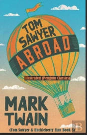 Tom Sawyer Abroad By Mark Twain Illustrated (Penguin Classics)