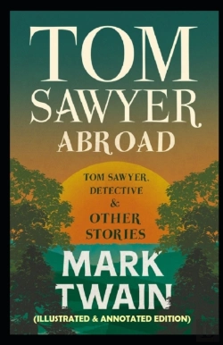 Bertrand.pt - Tom Sawyer Abroad (Illustrated & Annotated Edition)