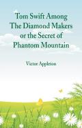 Tom Swift Among The Diamond Makers