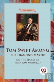 Tom Swift Among The Diamond Makers