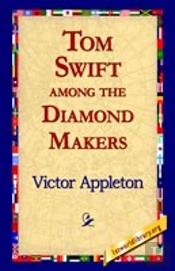 Tom Swift Among The Diamond Makers