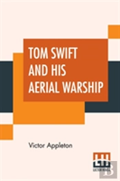 Tom Swift And His Aerial Warship