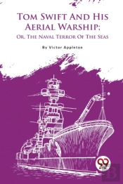 Tom Swift And His Aerial Warship