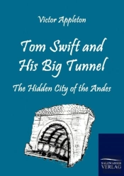Tom Swift And His Big Tunnel